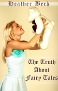 Cover: The Truth About Fairy Tales (Legends Unleashed, #5) - Diamond Dust Books