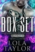 Cover: Blood Moon Rising Box Set (Books 1-6) - Lola Taylor