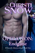 Cover: Operation: Endgame (When the Mission Ends, #1) - Christi Snow