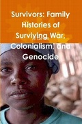 Cover: Survivors: Family Histories of Surviving War, Colonialism, and Genocide - Al Carroll