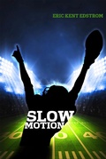 Cover: Slow Motion - Undermountain Books LLC
