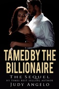 Cover: Tamed by the Billionaire - The Sequel (Bad Boy Billionaires - Where Are They Now?, #1) - Phoenix Publishing Limited