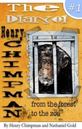 Cover: The Diary of Henry Chimpman: Volume 1 From the Forest to the Zoo - Nathaniel Gold