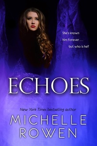 Enlarge image Cover: Echoes - Michelle Rowen