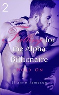 Cover: Falling for the Alpha Billionaire 2: Hold on - Falling for the Alpha Billionaire