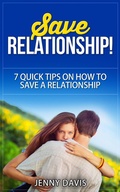 Cover: Save Relationship! 7 Quick Tips on How to Save a Relationship. - Simon Cai