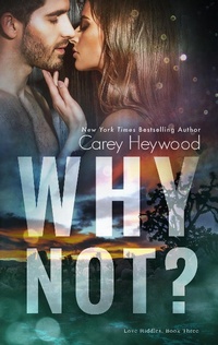 Enlarge image Cover: Why Not? (Love Riddles, #3) - Carey Heywood