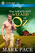Cover: The Wicked Hot Wizard of Oz - LoveLight Press
