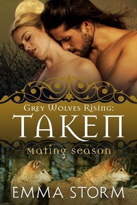 Enlarge image Cover: Taken (Grey Wolves Rising, #6) - Grey Wolves Rising