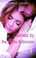 Cover: Claimed by the Alpha Billionaire 1: Lust - Claimed by the Alpha Billionaire