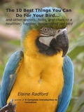 Cover: The 10 Best Things You Can Do For Your Bird - Peachfront Press