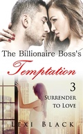 Cover: The Billionaire Boss's Temptation 3: Surrender to Love - The Billionaire Boss's Temptation