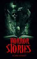Cover: Horror Stories (ScareStreet Horror Short Stories, #4) - Scare Street