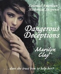 Cover: Dangerous Deceptions (Colonial American Historical Suspense Novels, #1) - Marilyn Clay