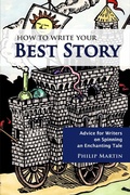 Cover: How To Write Your Best Story: Advice for Writers on Spinning an Enchanting Tale (2nd Ed.) - Crispin Books