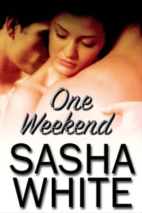 Enlarge image Cover: One Weekend - Sasha White