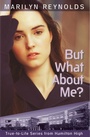 Cover: But What About Me? (True-to-Life Series from Hamilton High, #5) - True-to-Life Series from Hamilton High