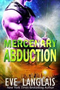Cover: Mercenary Abduction (Alien Abduction, #4) - Eve Langlais
