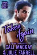 Cover: Taken Again (Taken Series, #2) - Cali MacKay & Julie Farrell