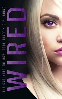 Enlarge image Cover: Wired (The Grounded Trilogy, #3) - Carpe Luna Publishing