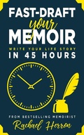 Cover: Fast-Draft Your Memoir: Write Your Life Story in 45 Hours - Hga Publishing