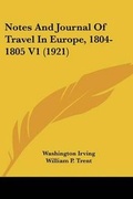 Cover: Notes And Journal Of Travel In Europe, 1804-1805 V1 (1921) - Kessinger Publishing