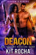 Cover: Deacon (Gideon's Riders, #2) - Kit Rocha