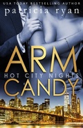 Cover: Arm Candy (Hot City Nights, #1) - Hot City Nights