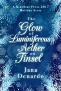 Cover: The Glow of Luminiferous Aether on Tinsel - NineStar Press, LLC