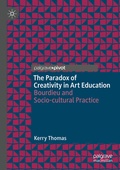 Cover: The Paradox of Creativity in Art Education - Palgrave Pivot