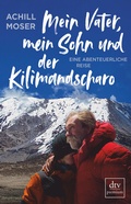 Cover: Mein Vater, mein Sohn und der Kilimandscharo - dtv