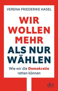 Bild: Wir wollen mehr als nur wählen - dtv