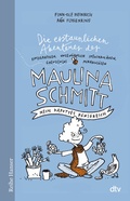 Cover: Die erstaunlichen Abenteuer der Maulina Schmitt Mein kaputtes K&ouml;nigreich - dtv