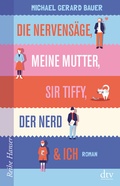 Cover: Die Nervens&auml;ge, meine Mutter, Sir Tiffy, der Nerd & ich - dtv