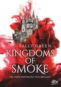 Cover: Kingdoms of Smoke - Die Verschw&ouml;rung von Brigant - dtv