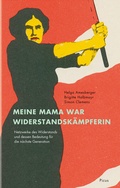 Cover: Meine Mama war Widerstandsk&auml;mpferin - Picus Verlag