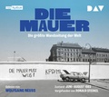 Cover: Die Mauer. Die gr&ouml;&szlig;te Wandzeitung der Welt - Der Audio Verlag