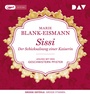 Cover: Sissi. Der Schicksalsweg einer Kaiserin - Der Audio Verlag
