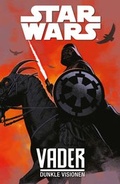 Cover: Star Wars Comics: Darth Vader (Ein Comicabenteuer): Dunkle Visionen - Panini Verlags GmbH