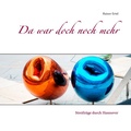 Cover: Da war doch noch mehr - Books on Demand