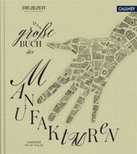 Abbildung von: Das große Buch der Manufakturen - Callwey