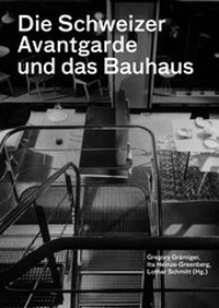 Abbildung von: Die Schweizer Avantgarde und das Bauhaus - gta Verlag