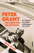 Cover: Peter Grant - Ein Leben f&uuml;r Led Zeppelin - Hannibal Verlag