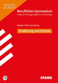 Abbildung von: STARK Abiturprüfung Berufliches Gymnasium 2020 - Ernährung und Chemie - BaWü - Stark Verlag GmbH