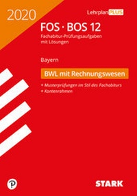 Abbildung von: STARK Abiturprüfung FOS/BOS Bayern 2020 - Betriebswirtschaftslehre mit Rechnungswesen 12. Klasse - Stark Verlag GmbH