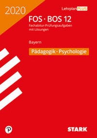 Abbildung von: STARK Abiturprüfung FOS/BOS Bayern 2020 - Pädagogik/Psychologie 12. Klasse - Stark Verlag GmbH