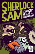 Cover: Sherlock Sam and the Ghostly Moans in Fort Canning - Epigram Books