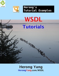 Enlarge image Cover: WSDL Tutorials - Herong's Tutorial Examples - Lulu.com