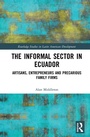 Cover: The Informal Sector in Ecuador - Routledge