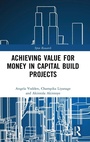Cover: Achieving Value for Money in Capital Build Projects - Routledge